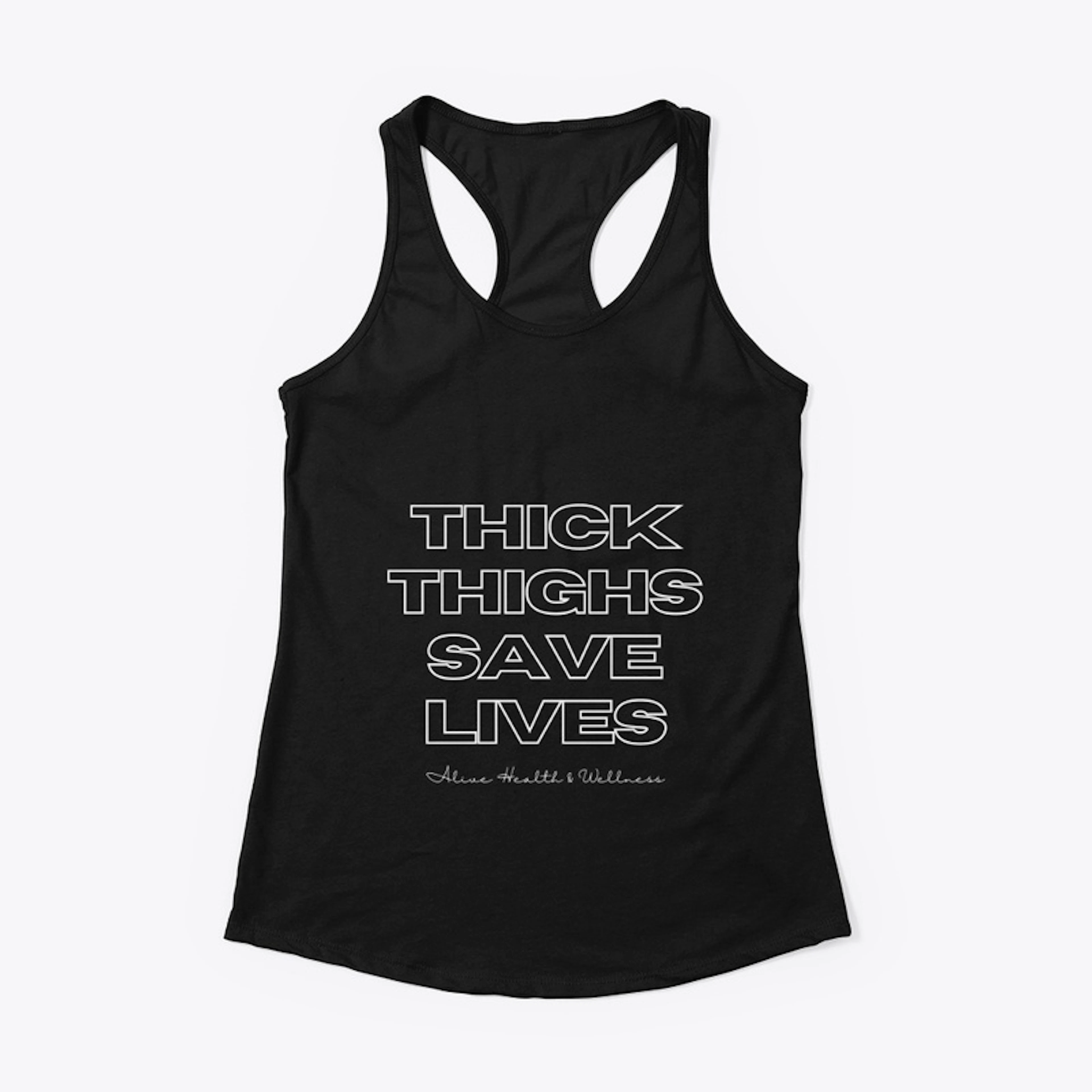 Thick Thighs Save Lives Women's Tank