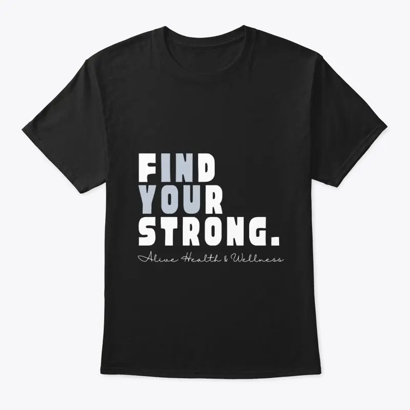 Find Your Strong T-Shirt