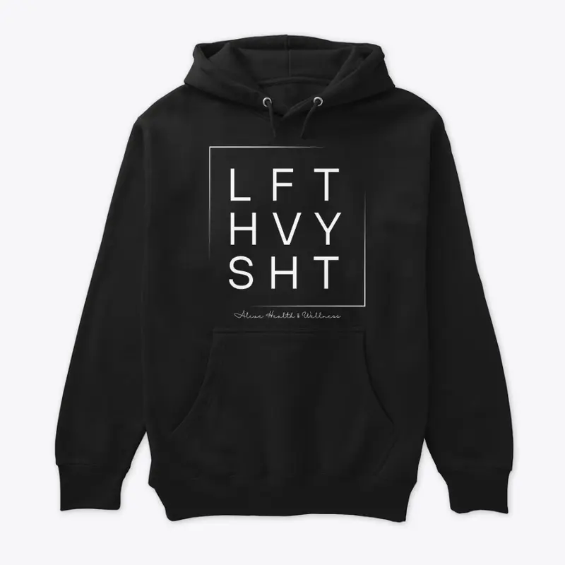 LFT HVY SHT Hoodie